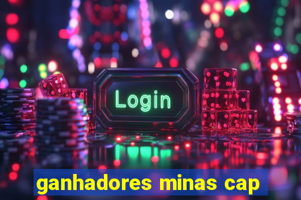 ganhadores minas cap